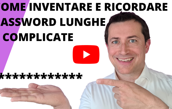 COME INVENTARE E RICORDARE PASSWORD LUNGHE E COMPLICATE